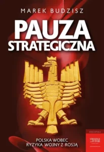 Książka (ebook) - Pauza strategiczna. Polska wobec ryzyka wojny z Rosją, bestseller